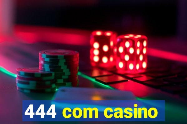 444 com casino